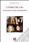 L'uomo che ama 121 cinecronache italiane libro