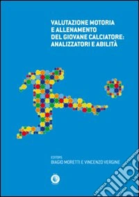 Valutazione motoria e allenamento del giovane calciatore. Analizzatori e abilità