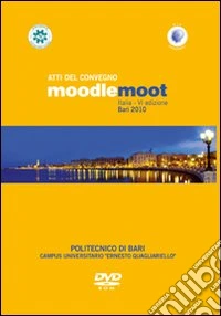 Atti del Convegno Moodlemoot 2010. Con CD-ROM libro
