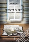 Eredità di fede libro di Mazza Felicetta