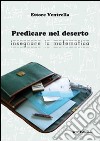 Predicare nel deserto insegnare la matematica libro