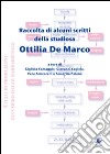 Raccolta di alcuni scritti della studiosa Ottilia De Marco libro
