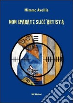 Non sparate sull'artista libro