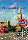Parsons Green Station libro di Cavone Vito