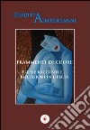 Frammenti di cuore. Poesie racconti e... riflessioni in libertà libro di Abatescianni Giuditta