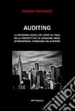 Auditing. La revisione legale dei conti in Italia nella prospettiva di adozione degli international standards on auditing libro