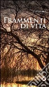 Frammenti di vita libro