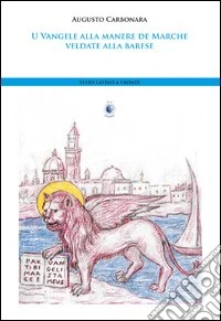 Vangele alla manere de Marche veldate alla barese (U). Testo barese e latino libro