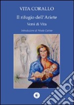 Il rifugio dell'Ariete. Versi di vita libro