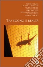 Tra sogno e realtà libro