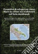 Prospettive di sviluppo per nuove filiere da colture non tradizionali nell'Italia meridionale