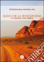 Gocce di emozioni. Il viaggio che verrà