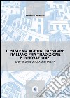 Il sistema agroalimentare italiano fra tradizione e innovazione. Uno sguardo alla Capitanata libro