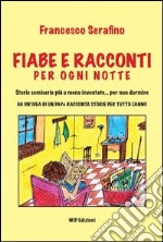 Fiabe racconti per ogni notte libro