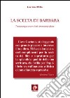 La scelta di Barbara. Trentacinque recensioni cinematografiche libro