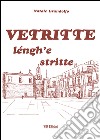 Vetritte léngh'e stritte. Ediz. italiana, tedesca, inglese e francese libro