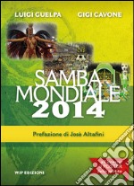 Samba mondiale 2014. Con gadget libro