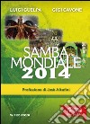 Samba mondiale 2014. Con gadget libro