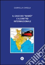 Il caso dei «Marò» e il diritto internazionale libro