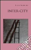 Inter-city libro di Sallustio Lucia