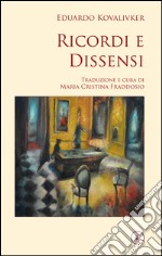 Ricordi e dissensi. Ediz. italiana e spagnola libro