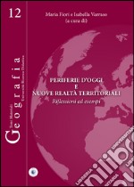 Periferie d'oggi e nuove realtà territoriali. Riflessioni ed esempi libro