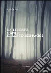 La libertà oltre il bosco dei faggi libro