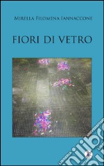 Fiori di vetro libro