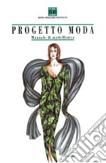 Progetto moda. Manuale di modellistica. Ediz. illustrata libro