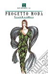 Progetto moda. Manuale di modellistica. Ediz. illustrata libro