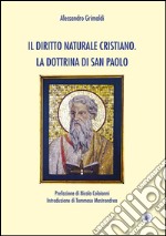 Il diritto naturale cristiano. La dottrina di San Paolo libro