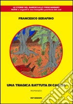 Una tragica battuta di caccia libro