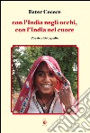 Con l'India negli occhi, con l'India nel cuore libro