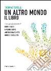 Un altro mondo libro