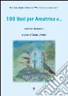 100 voci per Amatrice e... libro di Vetturi S. (cur.)