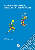 Movimento, allenamento, prestazione in ambito giovanile libro