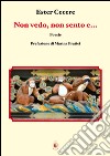 Non vedo, non sento e... libro di Cecere Ester