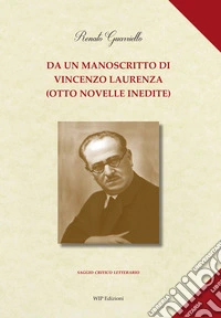 Da un manoscritto di Vincenzo Laurenza (otto novelle inedite) libro