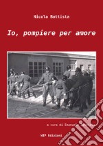 Io, pompiere per amore