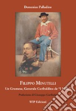 Filippo Minutilli. Un grumese, generale garibaldino de «i mille» libro