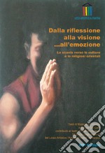 Dalla riflessione alla visione... all'emozione. La scuola verso le culture e le religioni orientali