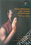 Dalla riflessione alla visione... all'emozione. La scuola verso le culture e le religioni orientali libro