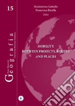 Mobility between projects, routes and places libro