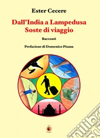 Dall'India a Lampedusa. Soste di viaggio libro