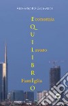 Equilibrio. Economia, famiglia, lavoro libro di Grimaldi Alessandro