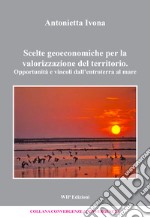 Scelte geoeconomiche per la valorizzazione del territorio libro