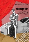 Kappadicuori e il mistero dell'automobile traslata libro di Barile Massimiliano