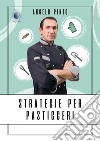 Strategie per pasticceri libro di Pinto Angelo