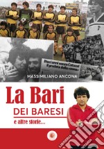 La Bari dei baresi e altre storie... libro