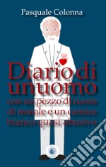 Diario di un uomo con un pezzo di cuore di maiale e un camice bianco quasi abusivo